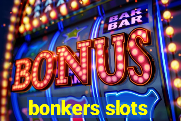 bonkers slots